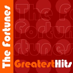 The Fortunes Greatest Hits