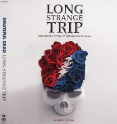 Long Strange Trip: The Untold Story of the Grateful Dead (Motion Picture Soundtrack)