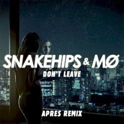 Don’t Leave (Apres remix)