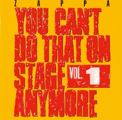 You Can’t Do That on Stage Anymore, Vol. 1