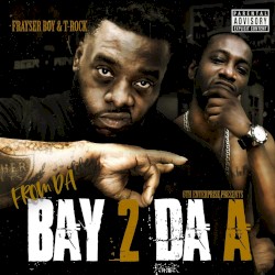 From da Bay 2 da A