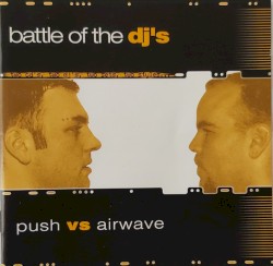 Battle of the DJ's: Push vs. Airwave