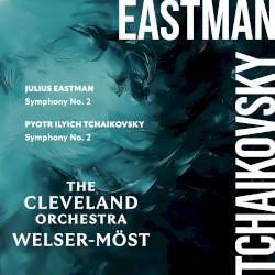 Eastman: Symphony no. 2 / Tchaikovsky: Symphony no. 2