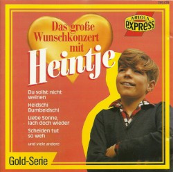 Das große Wunschkonzert mit Heintje