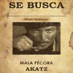 Se Busca: Mala Pécora, Trilogía Pandémica