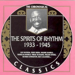 The Chronological Classics: The Spirits of Rhythm 1933-1945