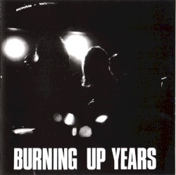 Burning Up Years
