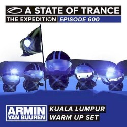 A State of Trance 600 – Kuala Lumpur (Armin Van Buuren – Warm Up Set)