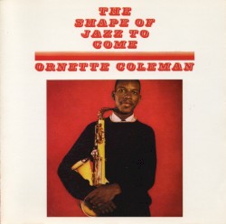The Shape of Jazz to Come