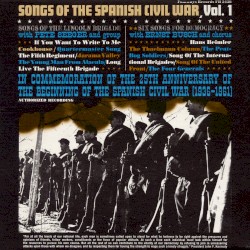 Songs of the Spanish Civil War, Vol. 1: Songs of the Lincoln Brigade, Six Songs for Democracy