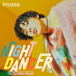 NIGHT DANCER (Yaffle holiday remix)