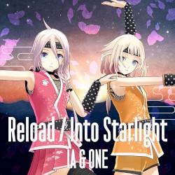 Reload / Into Starlight
