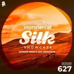 2021-12-29: Monstercat Silk Showcase 627 (Jayeson Andel's 2021 Highlights)