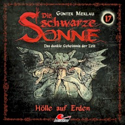 Die schwarze Sonne 17: Hölle auf Erden
