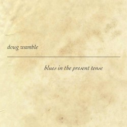 Blues In the Present Tense