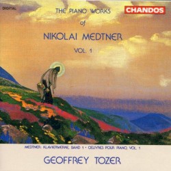 The Piano Works of Nikolai Medtner, Vol. 1