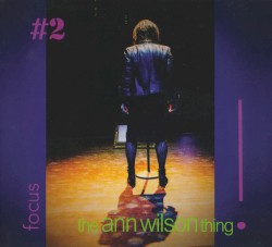 The Ann Wilson Thing! #2 Focus