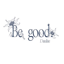 Be Good