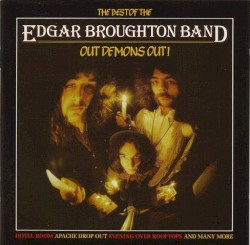 The Best of the Edgar Broughton Band: Out Demons Out!
