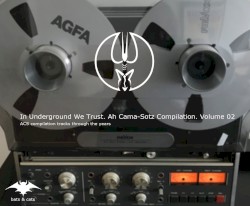In Underground We Trust. Ah Cama-Sotz Compilation. Volume 02