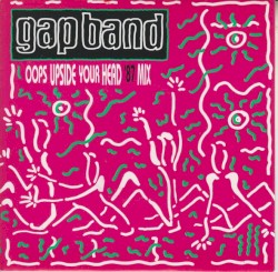 Oops Upside Your Head (’87 Mix)