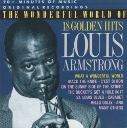 The Wonderful World of Louis Armstrong (18 Golden Hits)