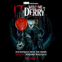 IT: Welcome to Derry, Vol. 3 (Soundtrack from the HBO® Original Series)