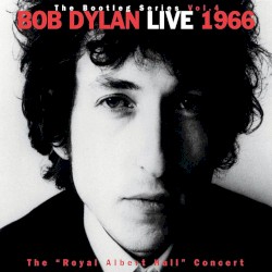 The Bootleg Series, Vol. 4: Live 1966: The “Royal Albert Hall” Concert