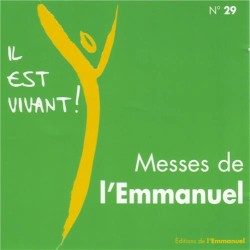 Messes de l'Emmanuel N°1 (Volume n°29 - Il est vivant !)