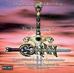 The Adventures of Conan: Sword and Sorcery Spectacular (Original Soundtrack Recording)