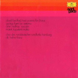 Bedford: Two Poems for Chorus / Ligeti: Lux aeterna / Mellnäs: Succsim / Kopelent: Matka