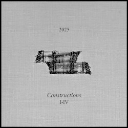 Constructions I–IV. 2025