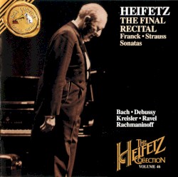 The Heifetz Collection, Volume 46: The Final Recital