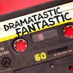 Dramatastic Fantastic