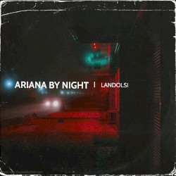 ARIANA BY NIGHT