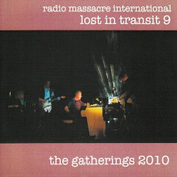 Lost in Transit 9: The Gatherings 2010
