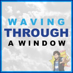 Waving Through a Window