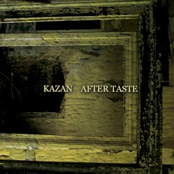 Kazan / After Taste