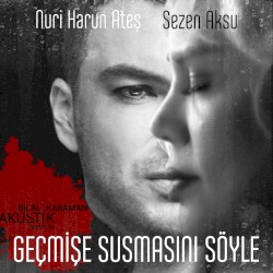 Geçmişe Susmasını Söyle (Bilal Karaman akustik versiyon)