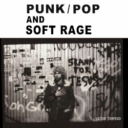 Punk/Pop and Soft Rage
