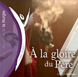 À la gloire du Père (Volume n°49 - Il est vivant !)