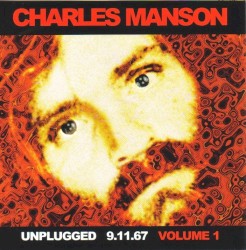Charles Manson - Unplugged 9.11.67 Volume 1
