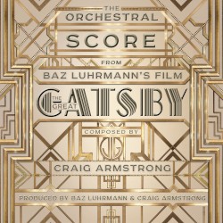 The Great Gatsby: The Orchestral Score From Baz Luhrmann’s Film
