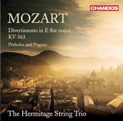 Divertimento in E-flat major, KV 563 / Preludes and Fugues