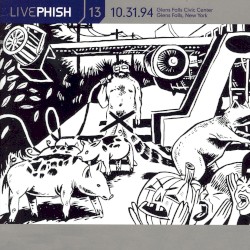 Live Phish, Volume 13: 1994โ10โ31: Glens Falls Civic Center, Glens Falls, NY, USA