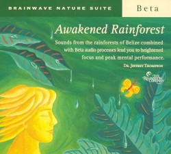 Brainwave Nature Suite, Beta: Awakened Rainforest