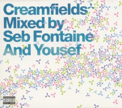 Creamfields: Mixed by Seb Fontaine and Yousef