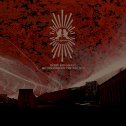 Every Red Heart Shines Toward the Red Sun