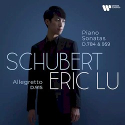 Piano Sonatas D.784 & 959; Allegretto D.915