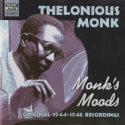 Monk's Moods - Original Recordings 1944-1948